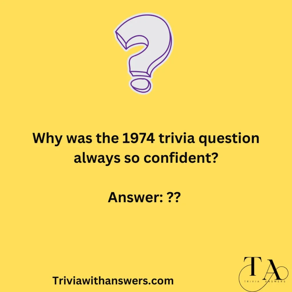 "1974 Trivia Questions and Answers"