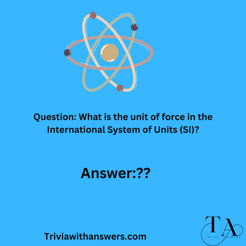 "Physics Trivia Questions and Answers"