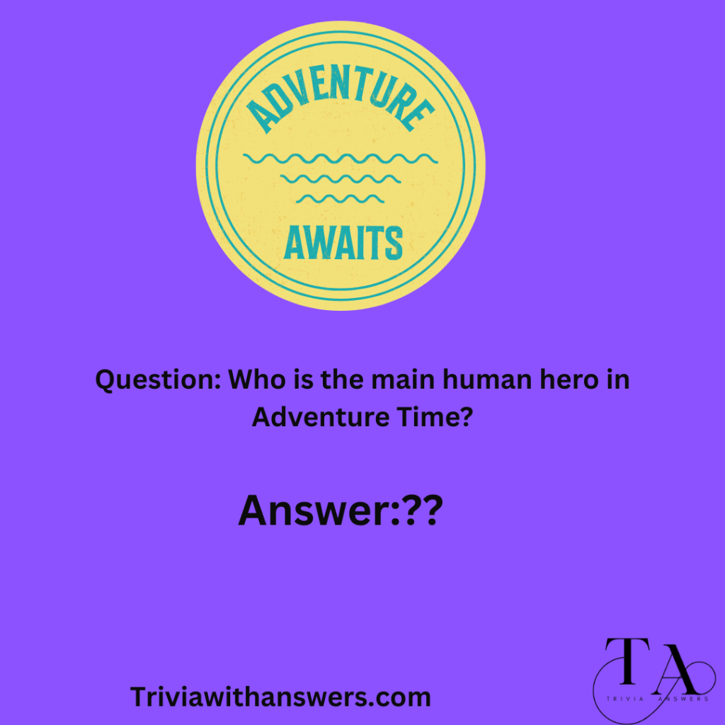 "Adventure Time Trivia Questions and Answers"