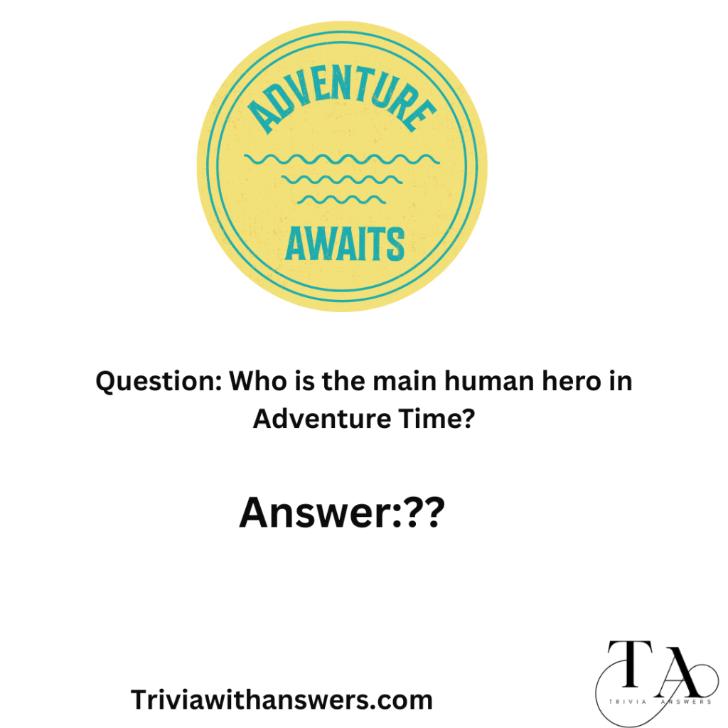 "Adventure Time Trivia Questions and Answers"