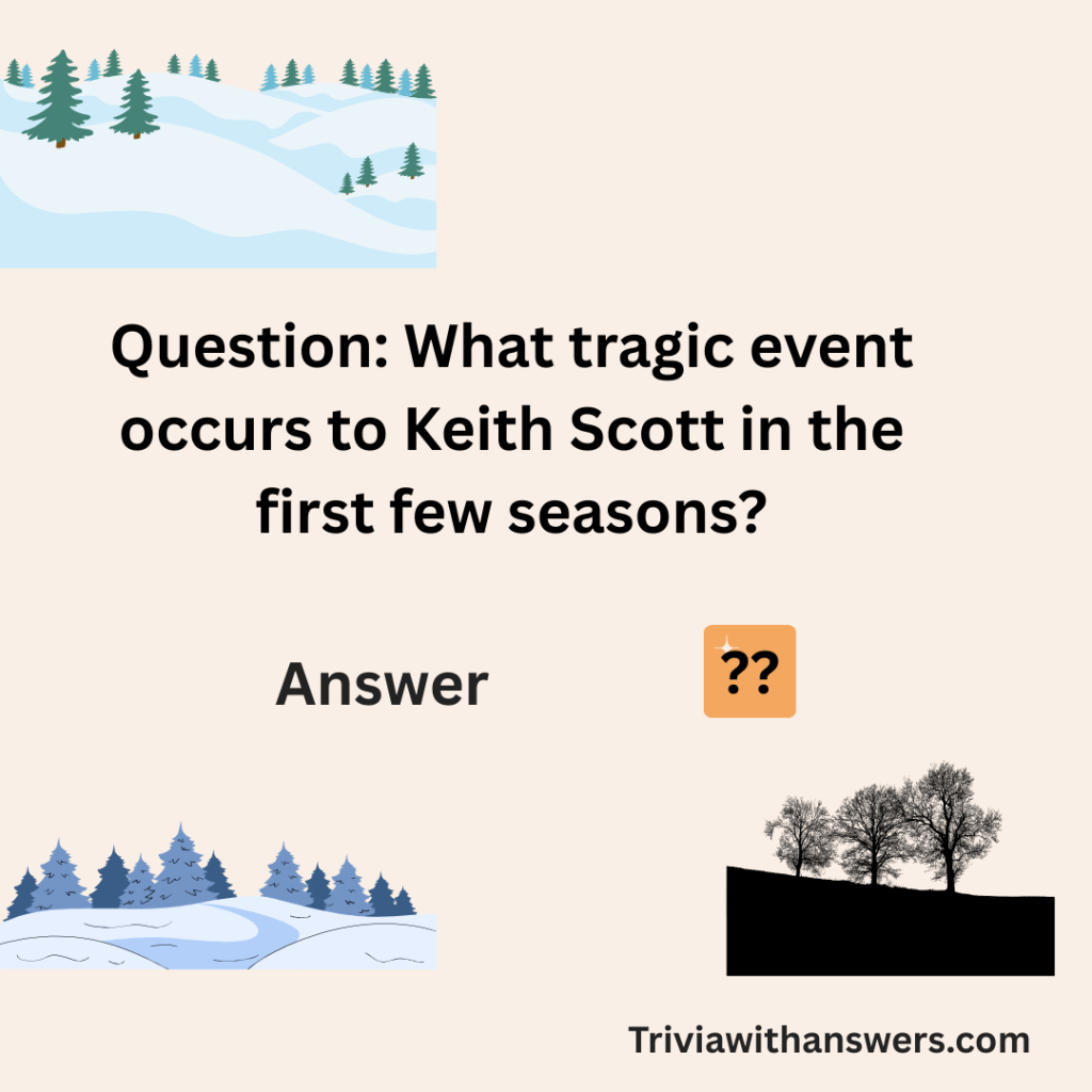"One Tree Hill Trivia Questions and Answers"
