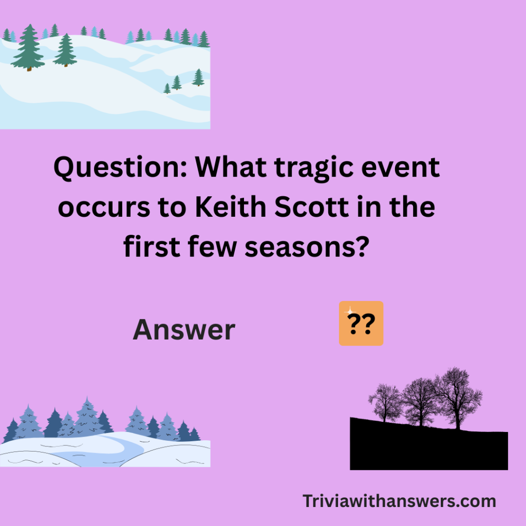 "One Tree Hill Trivia Questions and Answers"