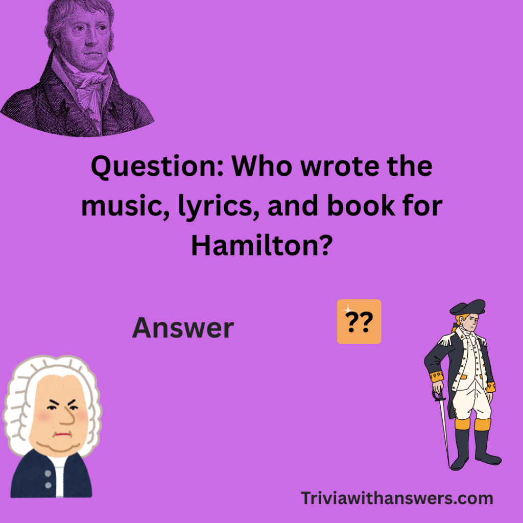 "Hamilton Trivia Questions and Answers"