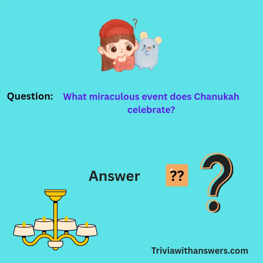 "Chanukah Trivia Questions and Answers"