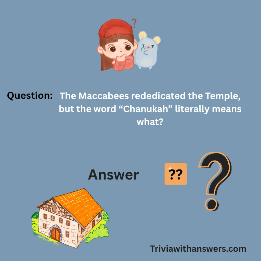 "Chanukah Trivia Questions and Answers"