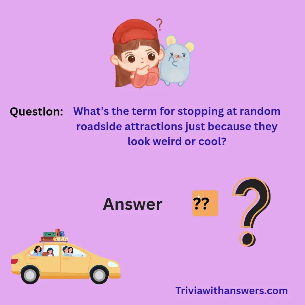 "Road Trip Trivia Questions and Answers"