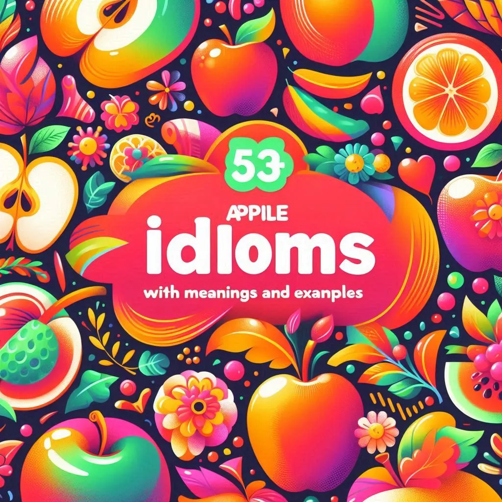 53+ Apple Idioms with Meanings and Examples