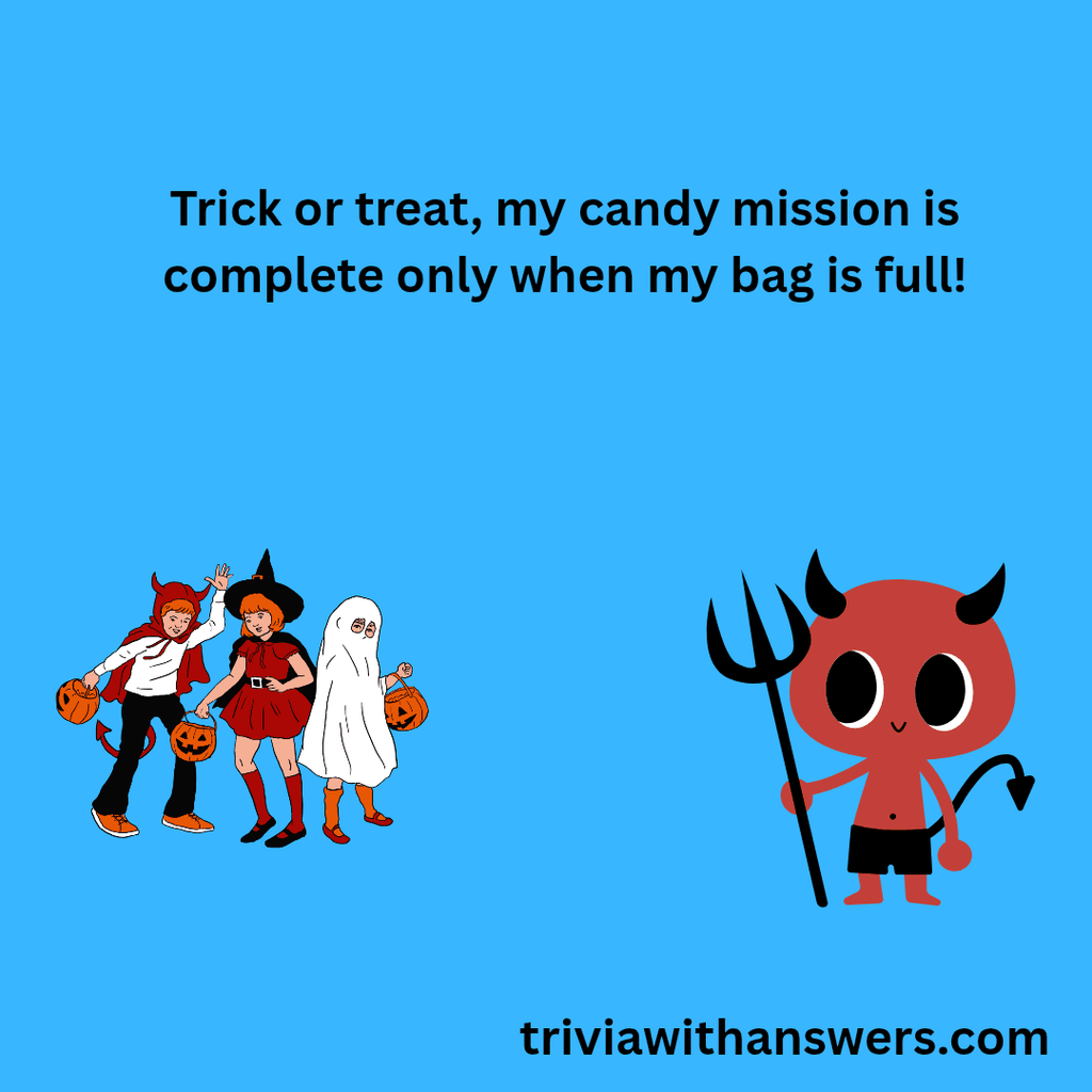 "Funny Trick or Treat Sayings"
